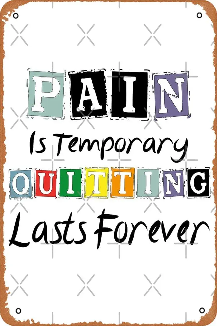 Pain Is Temporary Quitting Lasts Forever Poster Vintage Metal Sign Tin Sign 12 x 8 Inches