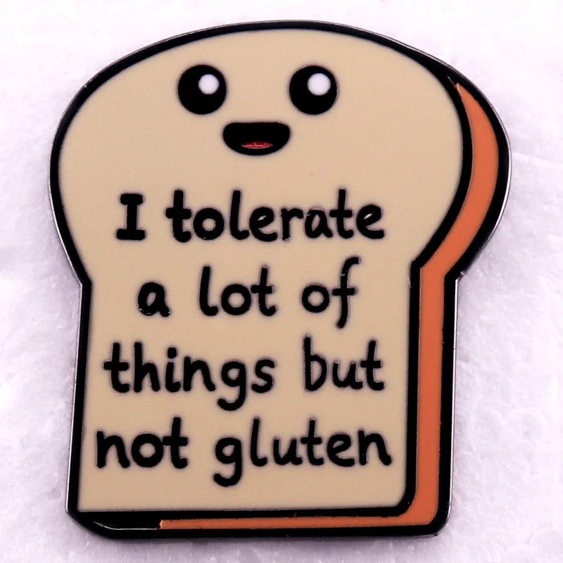 B2280 Cartoon Toast I tolerate a lot of things but not gluten Lapel Pins for Backpack Enamel Pin Brooch Clothes Badges Jewelry