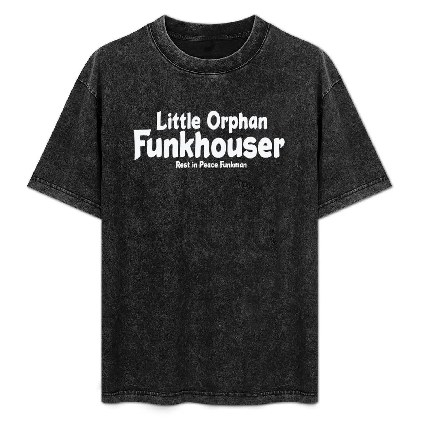 

Little Orphan Funkhouser (White Font) T-Shirt Sporty Casual Quick Dry T-Shirt