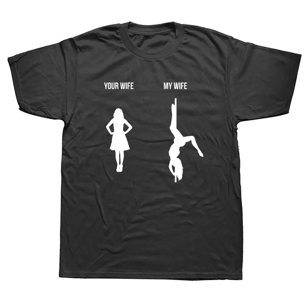 Funny Your Wife My Wife Pole Dance Poledance Gift T Shirt Dancer Graphic Short Sleeve O-Neck Streetwear Women Clothes