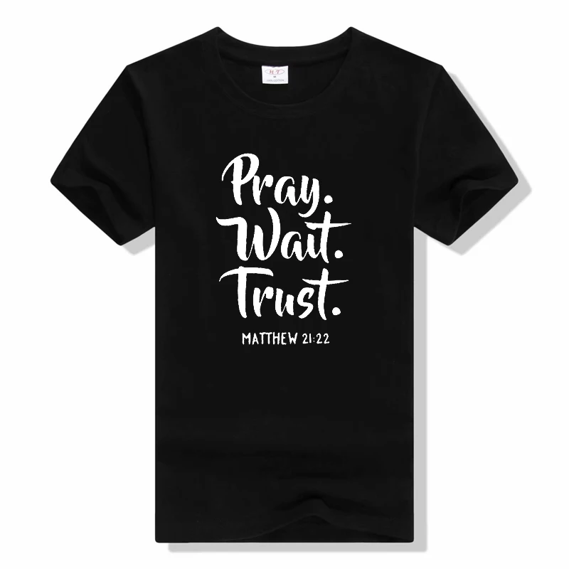 Funny Pray Wait Trust T Shirts Cotton Streetwear Short Sleeve O-Neck Harajuku tees casual Crewneck print sports Loose t shirt