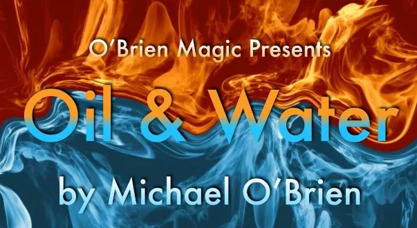 

Michael O’Brien – Oil & Water - Magic tricks (Instant Download)