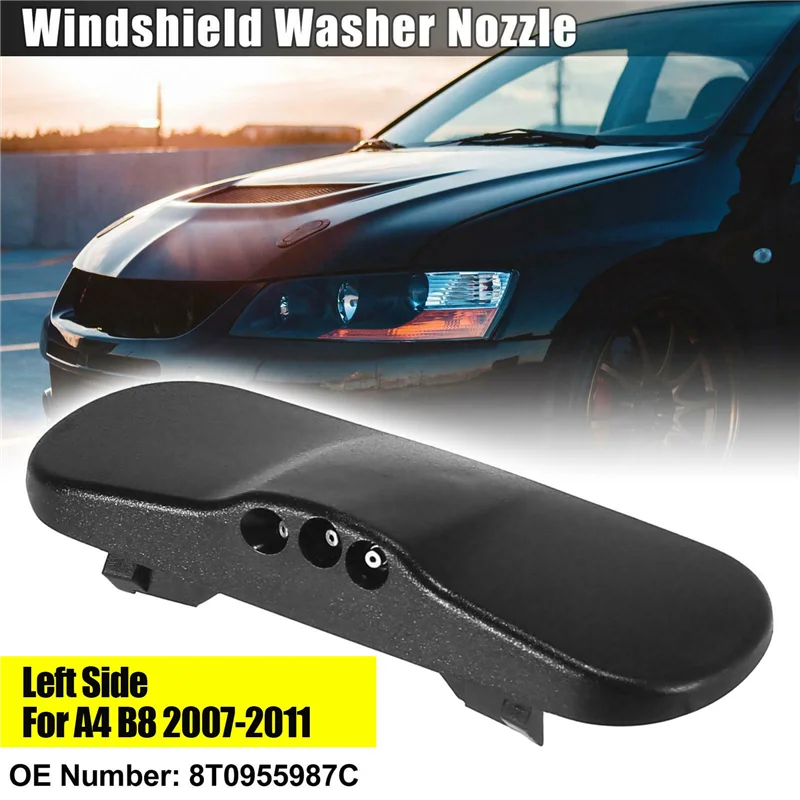 Left Side Windshield Windscreen Washer Nozzle Spray Jet 8T0955987C for -Audi A4 B8 2007-2011