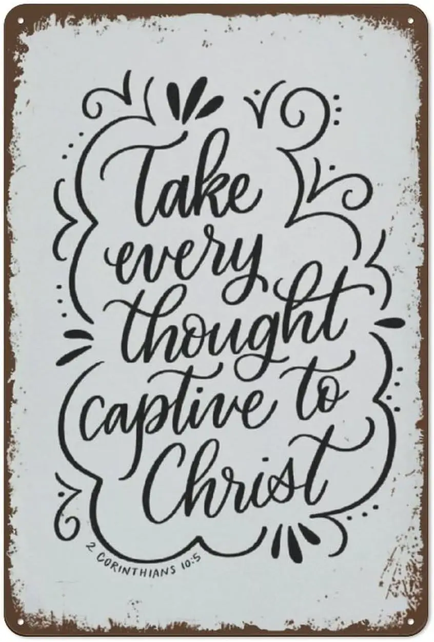Metal Tin Sign Metal Signs Take Every Thought Captive to Christ Print,Bible Verse Print,Scripture Print Retro Wall Decor for Far
