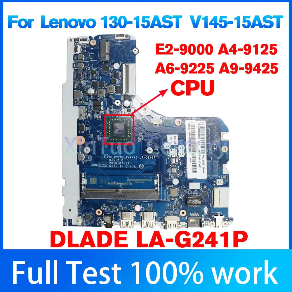 

LA-G241P For Lenovo Ideapad 130-15AST V145-15AST Laptop Motherboard E2-9000 A4-9125 A6-9225 A9-9425 CPU 100% tested work