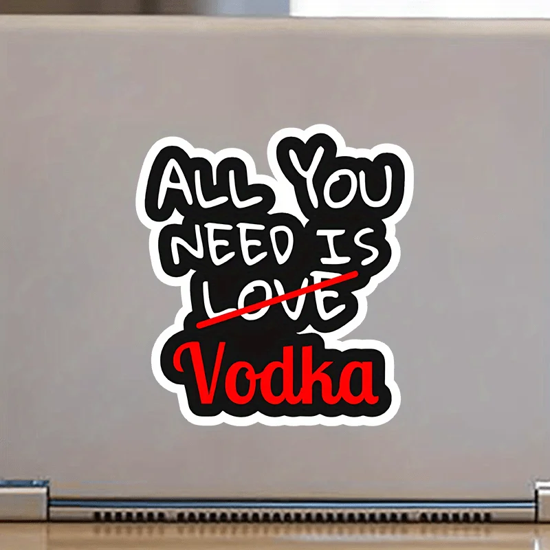 All You Need Is Vodka - Vinyl Decal - Anime Cartoon Theme, Waterproof Humorous Sticker for Cars, Laptops, Walls | Matte Finish