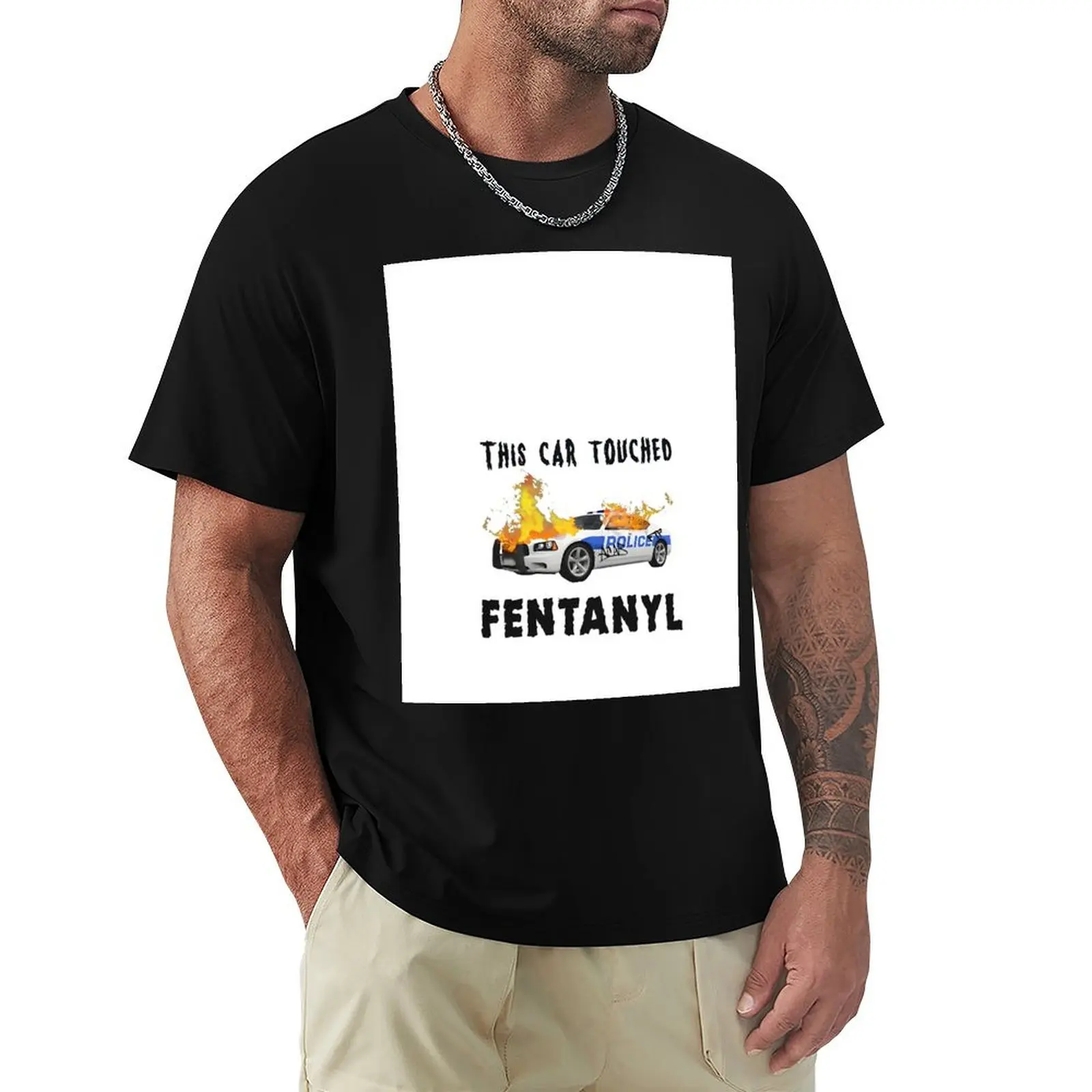 This Car Touched Fentanyl Funny Men Women T-Shirt Outdoor Activity Sports T-Shirt