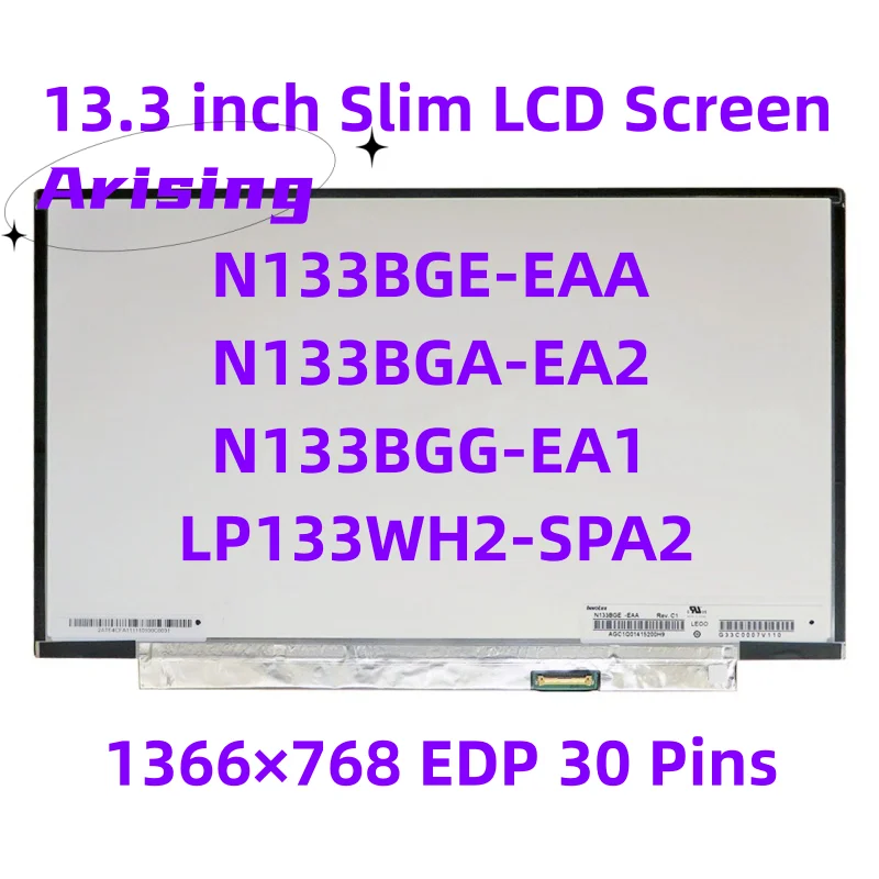 N133BGE-EAA N133BGA-EA2 N133BGG-EA1 LP133WH2-SPA2 13.3' Laptop LCD Screen Panel Matrix 1366*768 EDP 30 PINS