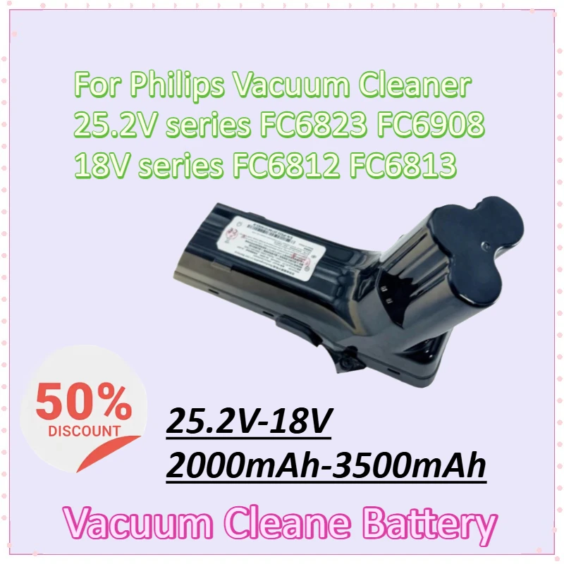 

25.2V-18V 2000mAh-3500mAh Vacuum Cleane Battery For Philips Vacuum Cleaner 25.2V series FC6823 FC6908 18V series FC6812 FC6813
