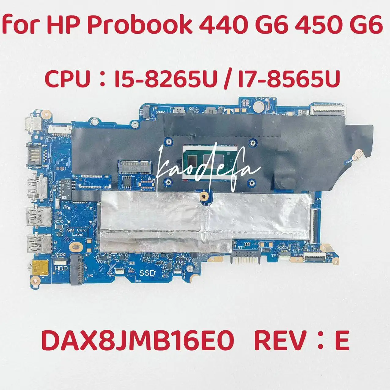 

DAX8JMB16E0 Mainboard For HP ProBook 440 450 G6 Laptop Motherboard CPU: I5-8265U I7-8565U DDR4 L44886-601 L44887-601 L44881-601