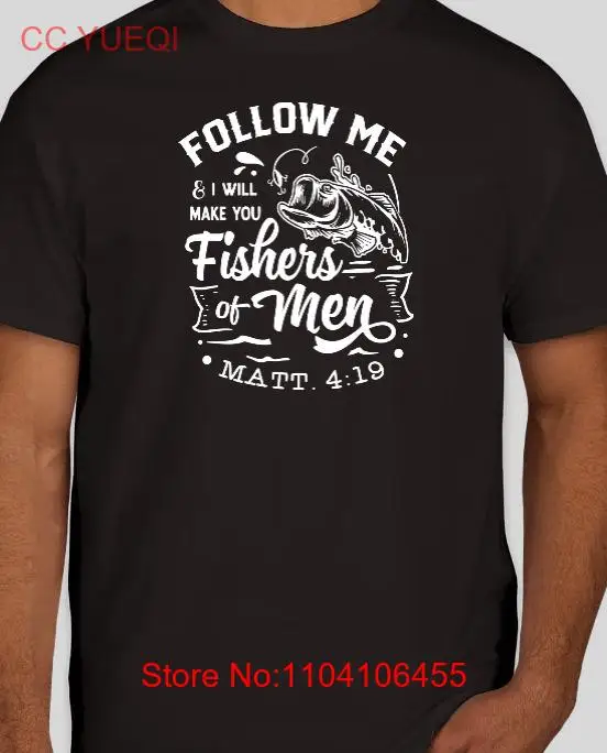 Christian Follow Me And I Will Make You Fishers Of Men T-Shirt S-3XL