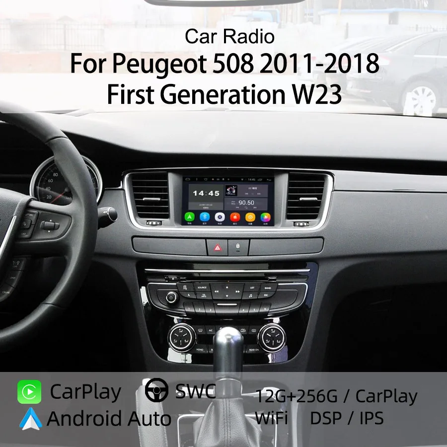 Android Car Radio Player For Peugeot 508 2011‑2018 First Generation W23 Wireless CarPlay Android Auto GPS DSP Stereo SWC FM RDS