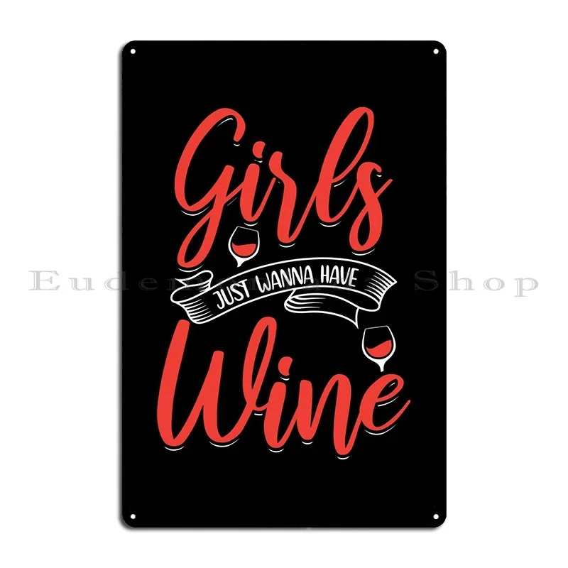 Girls Just Wanna Have Wine Metal Sign Club Bar Vintage Designing Design Living Room Tin Sign Poster