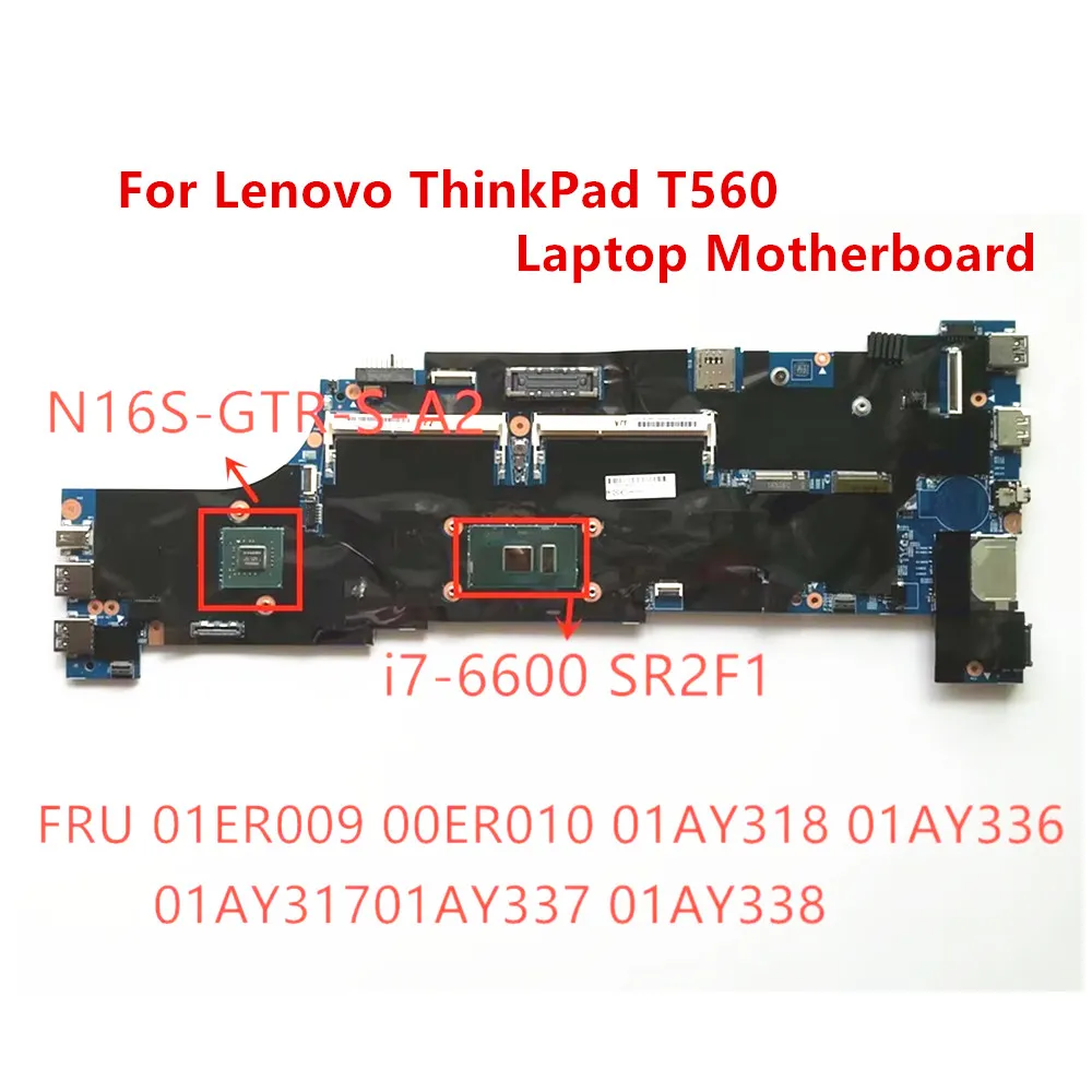 

New original Lenovo For ThinkPad T560 i7-6600 Notebook Motherboard FRU 01ER009 01ER010 01AY318 01AY336 01AY337 01AY338