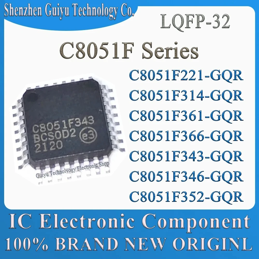 

C8051F221-GQR C8051F314-GQR C8051F361-GQR C8051F366-GQR C8051F343-GQR C8051F346-GQR C8051F352-GQR C8051F LQFP-32 IC MCU Chip
