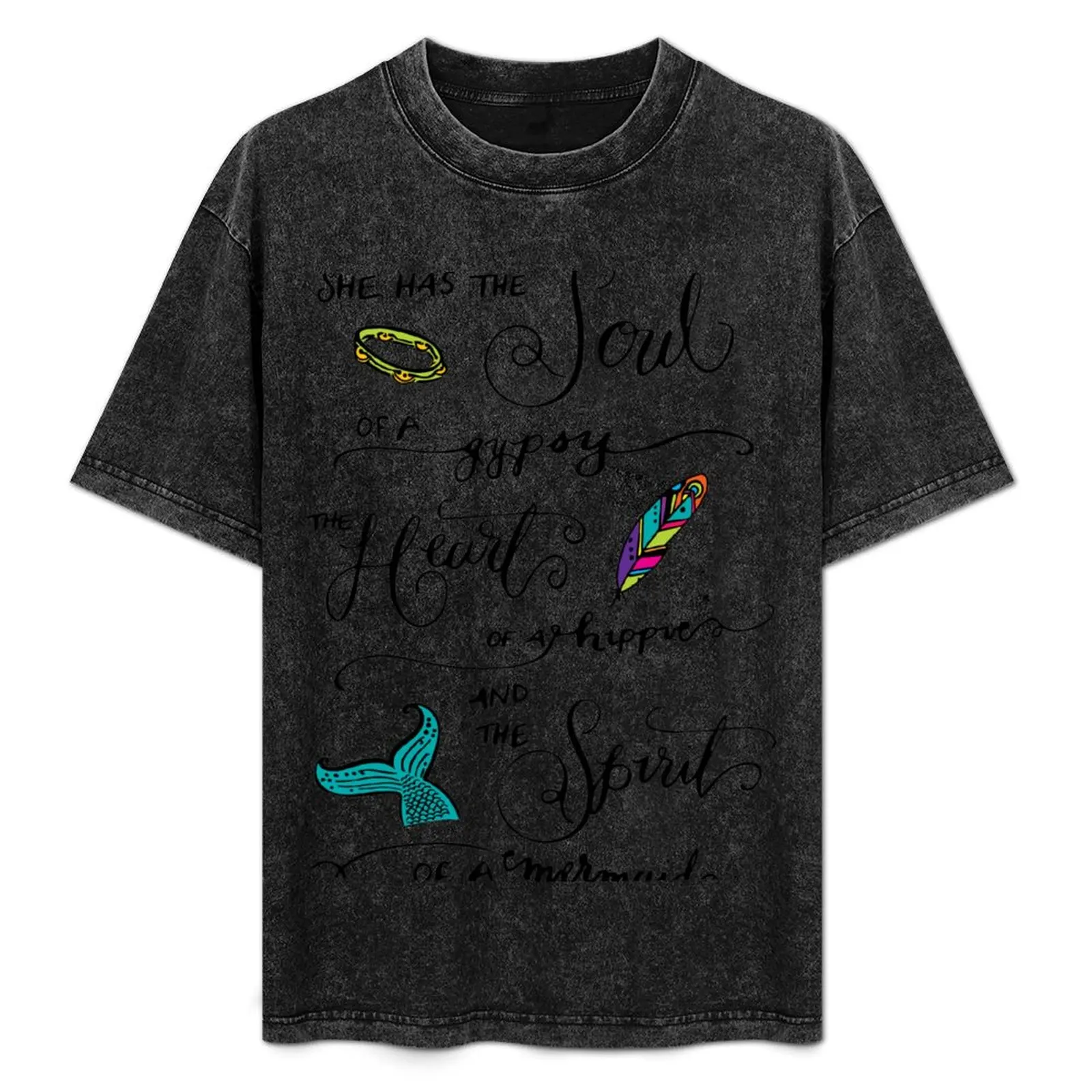 

She has The Soul of A Gypsy, The Heart of a Hippie, and the Spirit of a Mermaid T-Shirt Classic Basic Casual T-Shirt