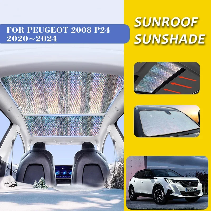 

Car Sunroof Sunshade for Peugeot 2008 P24 2020~2024 Skylight Roof Sun Visor Curtain Heat Insulation Pad Anti-UV Cover Accessorie