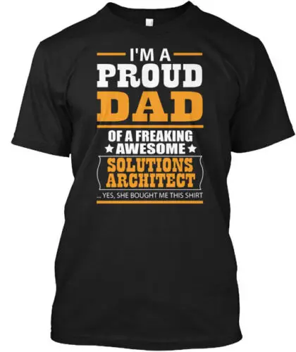 Solutions Architect Dad T-Shirt Made in the USA Size S to 5XL