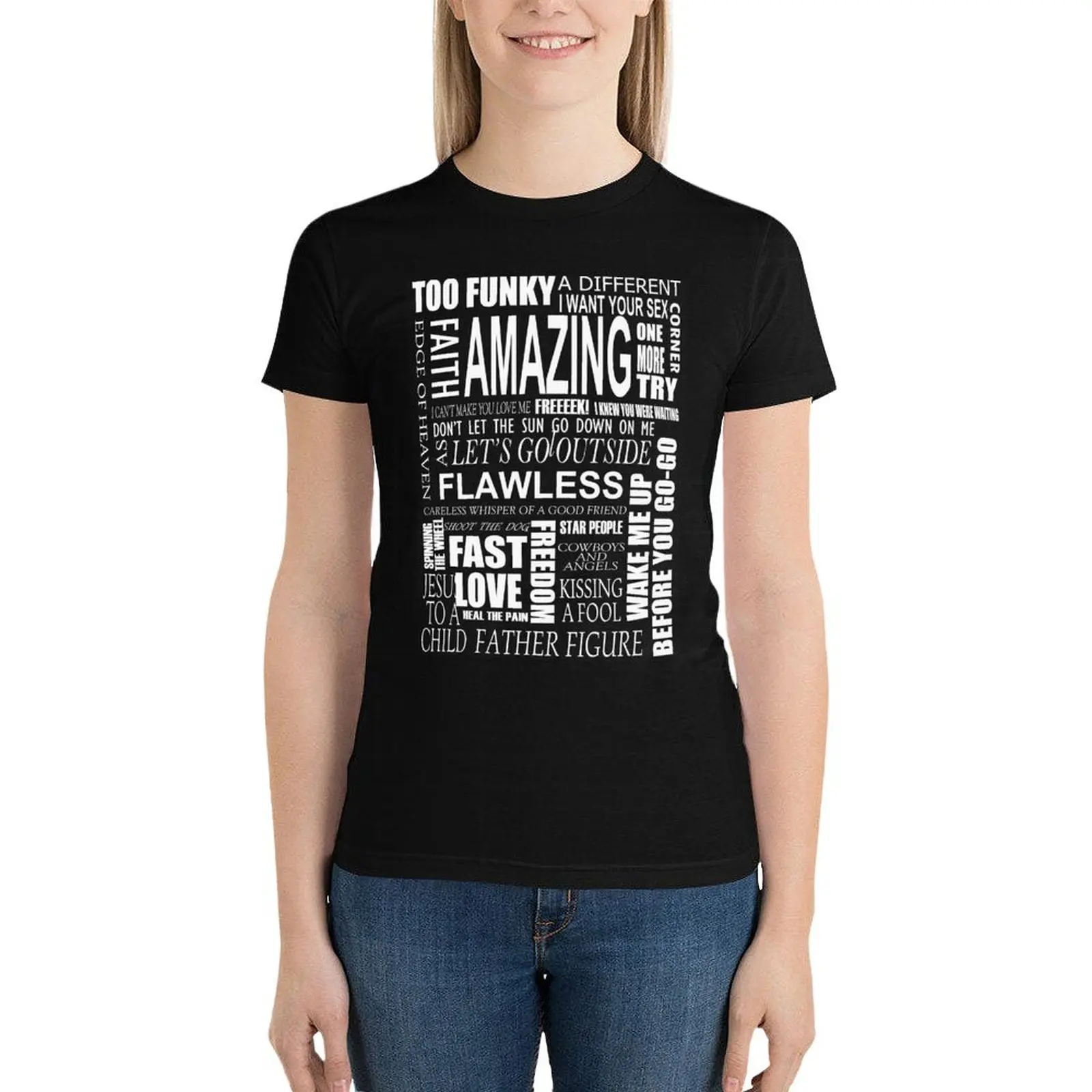 GEORGE MICHAEL LYRICS SONGS T-Shirt summer tops funny hippie clothes cute clothes T-shirt Women