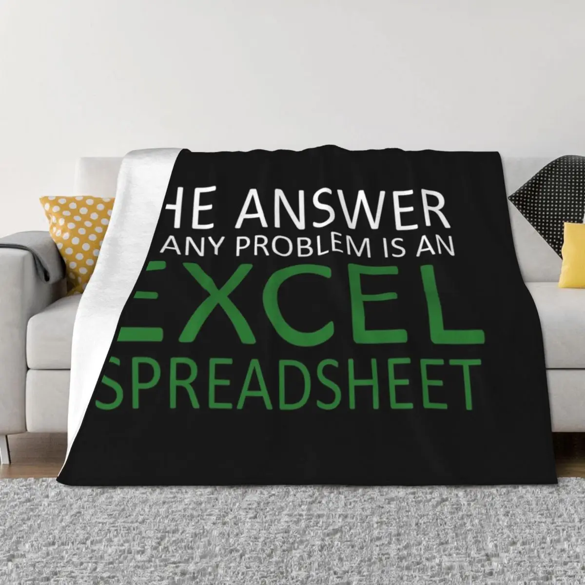 

The Answer To Any Problem Is an Excel Spreadsheet,Birthday Party Gift Cute, Funny Anniversary Birthday Present Throw Blanket