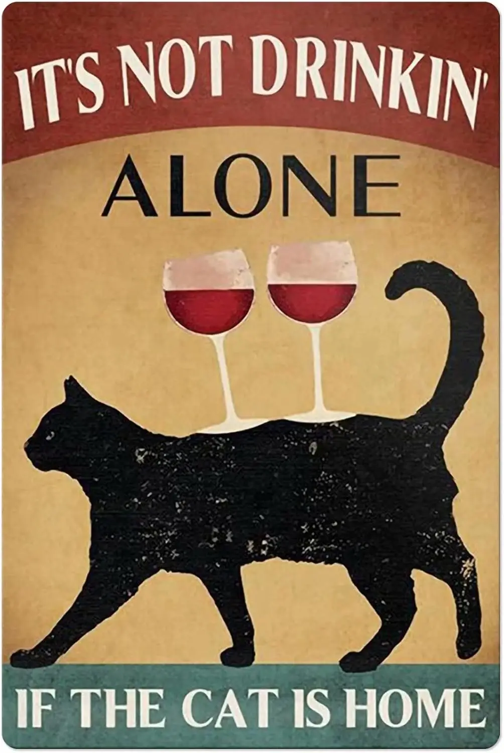 Black Cat and Red Wine Metal Tin Sign,It's Not Drinking Alone If The Cat is Home,Vintage Wall Decor Poster Wall Decor for Ba