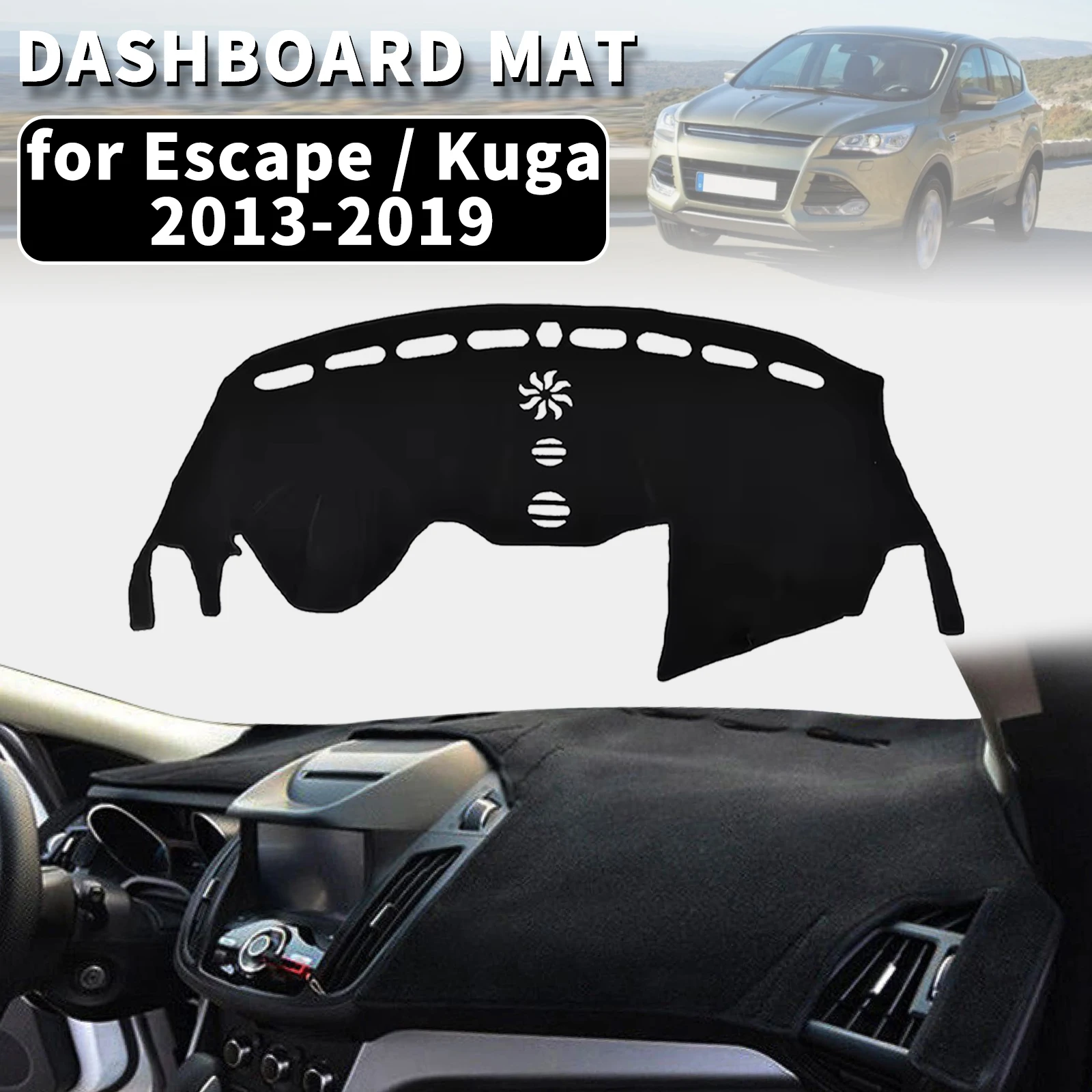 

for Ford Kuga 2 MK2 Escape 2013-2019 Dashmat Dashboard Cover Dash Mat Anti-UV Sun Shade Carpet Pad Styling Accessories Protector