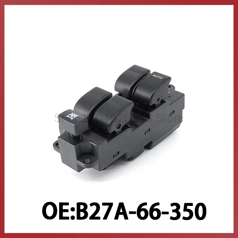 

B27A-66-350 для Mazda Fumerai 98-03, переключатель стеклоподъемника для праворульных автомобилей