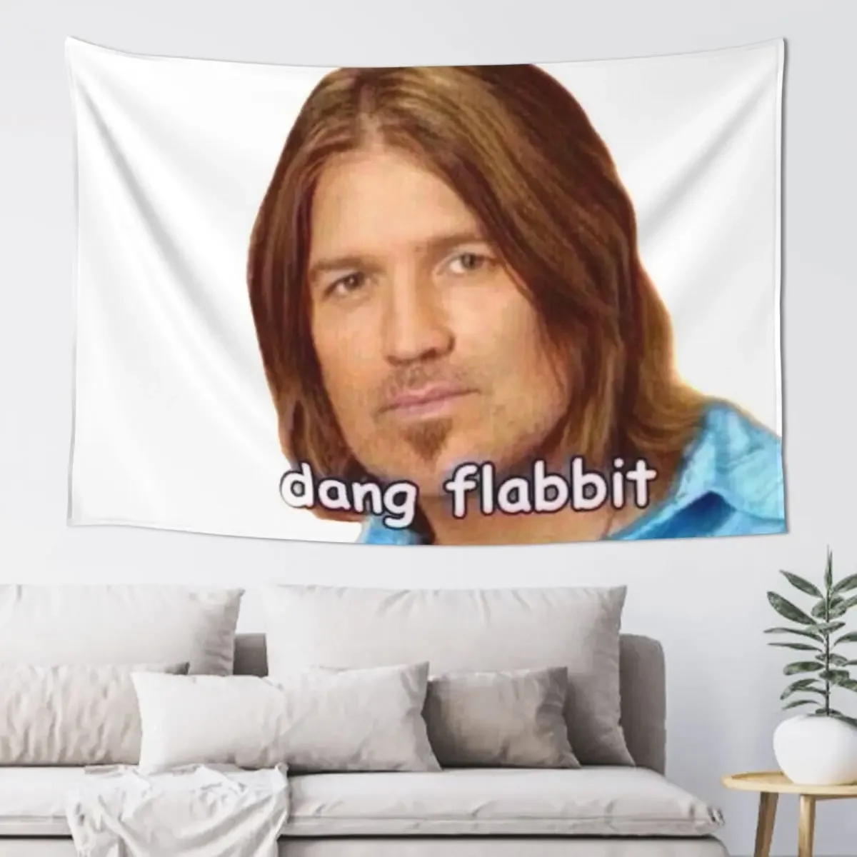 Dang Flabbit Billy Ray Cyrus Sticker Tapestry Room Decorator Funny Decor Home Room Decor Cute Tapestry