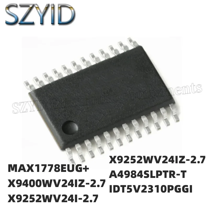 1PCS TSSOP24-MAX1778EUG+ X9400WV24IZ-2.7 X9252WV24I-2.7 X9252WV24IZ-2.7 A4984SLPTR-T IDT5V2310PGGI