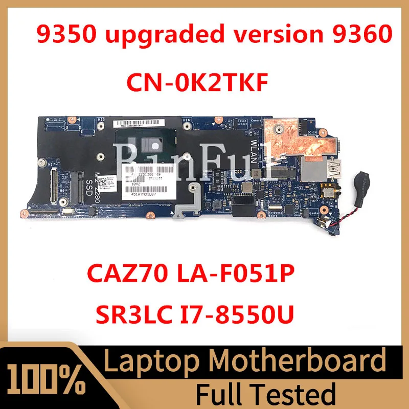 

CN-0K2TKF 0K2TKF K2TKF Mainboard For XPS 13 9360 Laptop Motherboard CAZ70 LA-F051P With SR3LC I7-8550U CPU 8GB 100% Full Tested