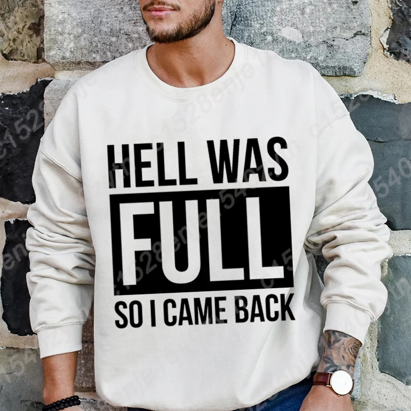 Hell Was Full So I Came Back Print Pullovers Men Autumn Winter Casual Sweatshirts Round Neck Loose Hoodeless Pullovers Plus Size