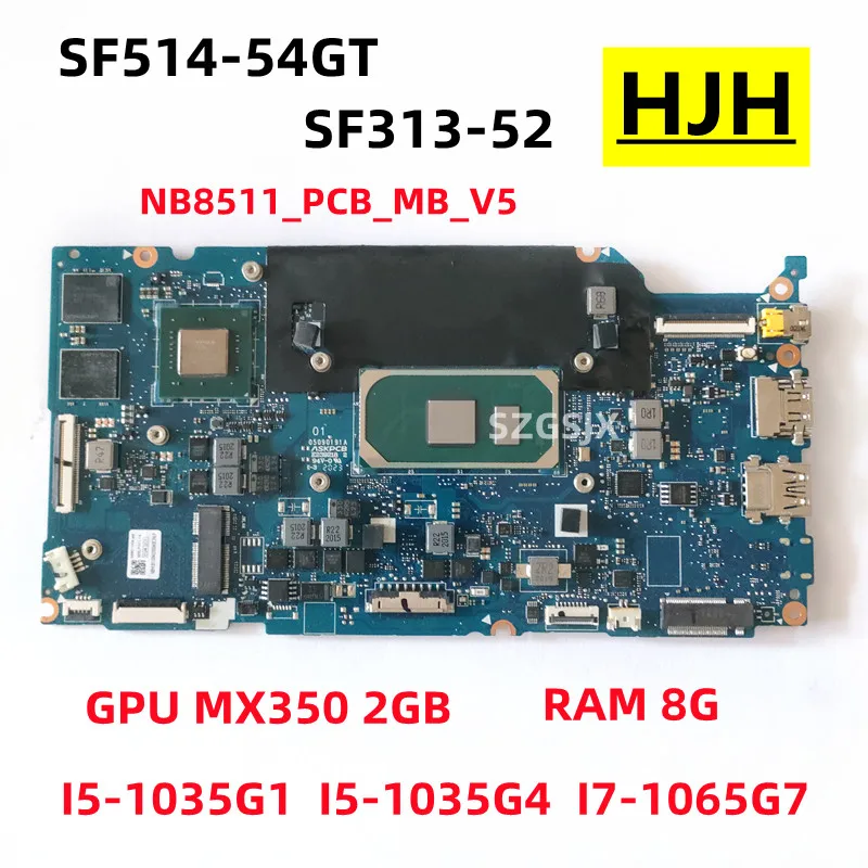 For Acer Swift SF514-54GT SF313-52  Laptop Motherboard NB8511_PCB_MB_V5  CPU I5-1035G1 I7-1065G7 GPU: N17S-LP-A1 MX350 2GB RAM:8