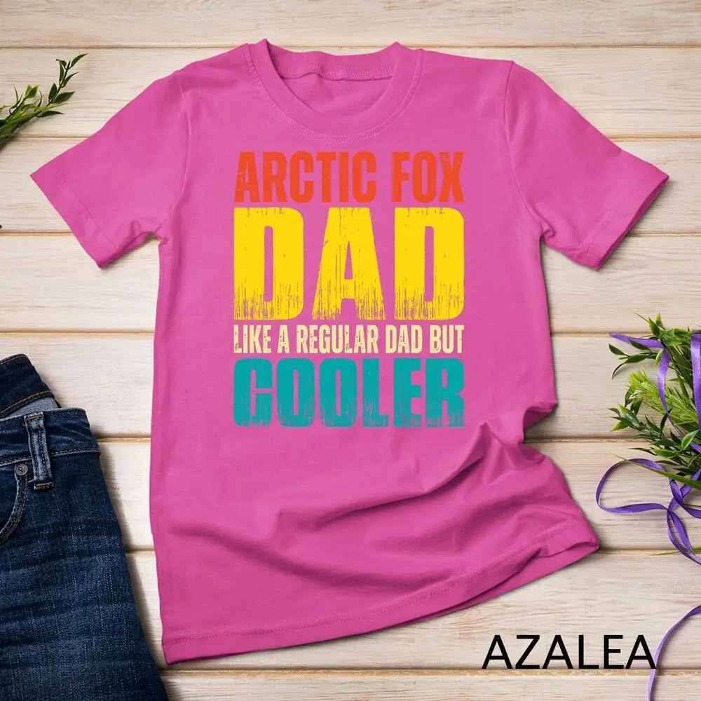 Mens Arctic Fox Dad - Like a Regular Dad but Cooler T-Shirt Unisex T-shirt