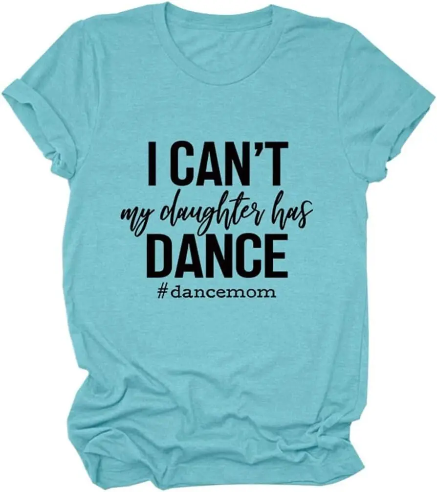 Dance Mom T-Shirt for Women, Funny Dance Mama Short Sleeve Tee Tops Casual Crewneck Mama Life Gift Shirt Trendy