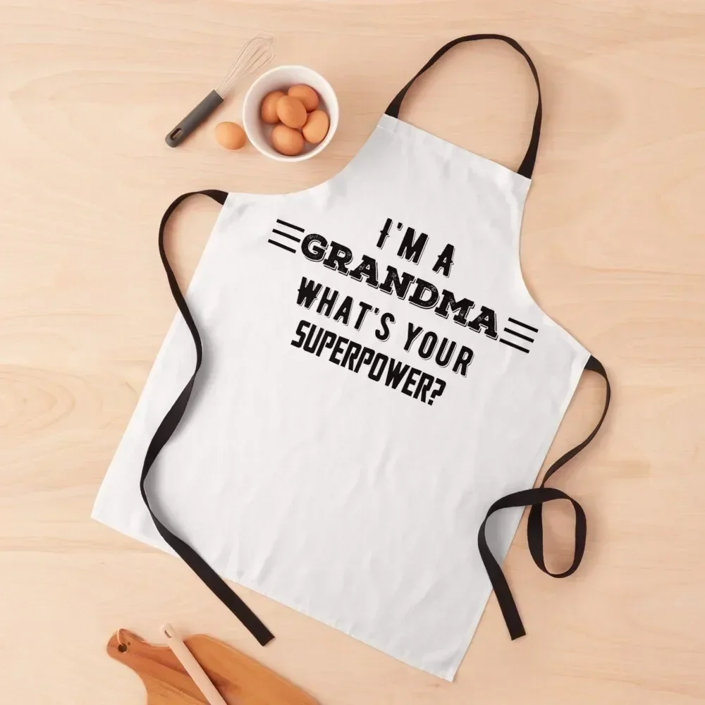 

I'm A Grandma What's Your Superpower Funny Quote Apron House Things For Home And Kitchen bib Kitchen Utensils Apron