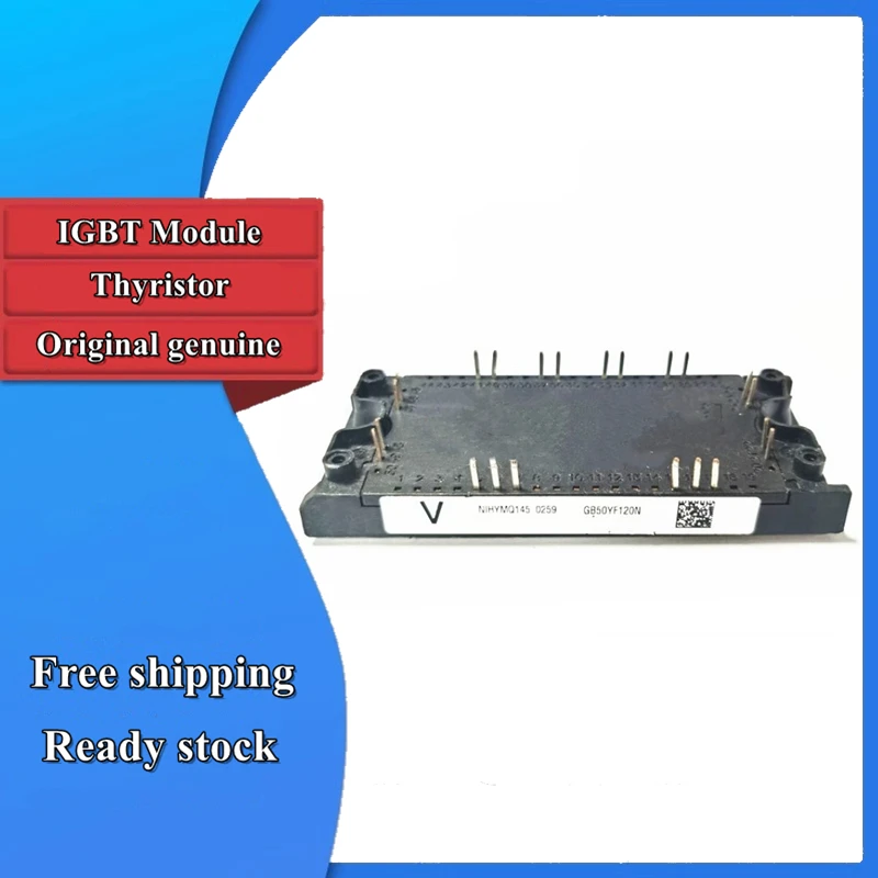 

GB50YF120N GB75YF120N GB75YF120UT GT110BF120NT GT100CF120NT IGBT Module New Original