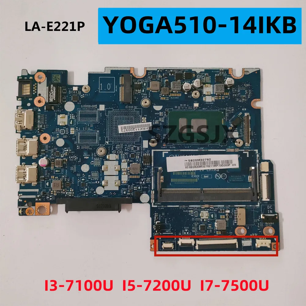 

For Lenovo Yoga 510-14IKB Laptop Motherboard LA-E221P I3-7100U I5-7200U I7-7500U CPU DDR4 5B20M32830 5B20M32782