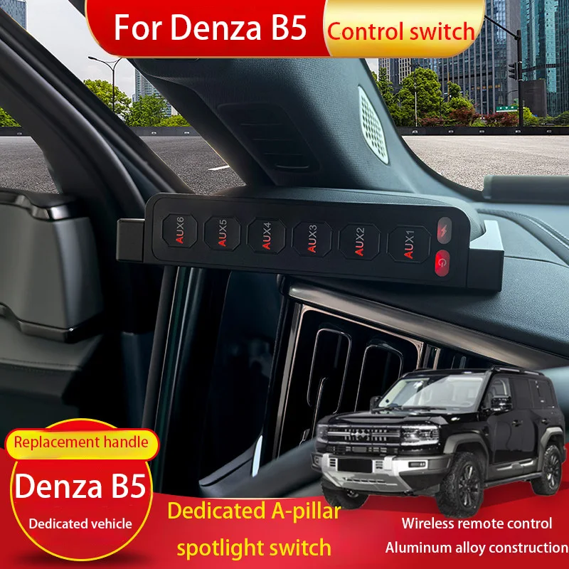 For Denza B5 dedicated A-pillar handle modification expandable wireless remote 6-channel spotlight switch armrest