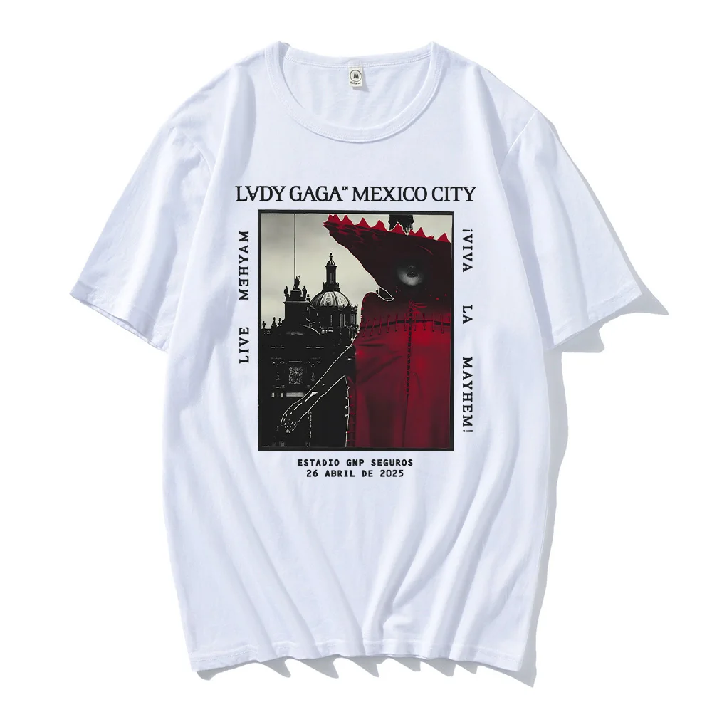Lady Gaga Mayhem Mexico Live New T-shirts Fashion Men/women Clothing Retro Harajuku High Quality Clothes Cotton for Fans TShirts