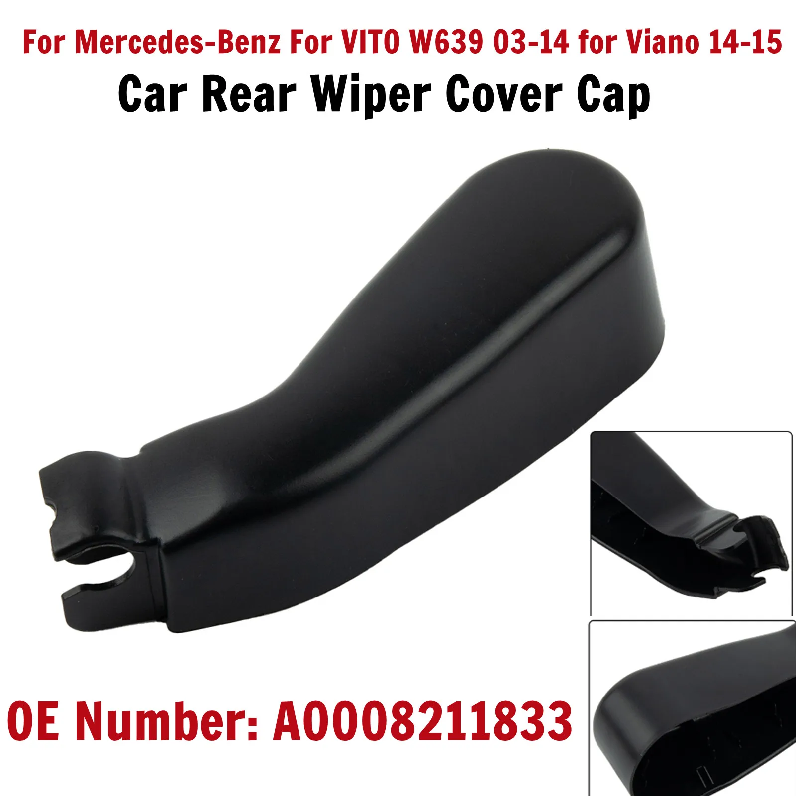 Car Rear Wiper Cover Cap A0008211833 For MERCEDES For BENZ VITO W639 (2003 - 2014) For Viano 14-15 ABS Black Car Accessories