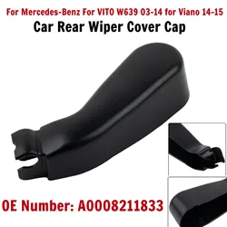 Car Rear Wiper Cover Cap A0008211833 For MERCEDES For BENZ VITO W639 (2003 - 2014) For Viano 14-15 ABS Black Car Accessories