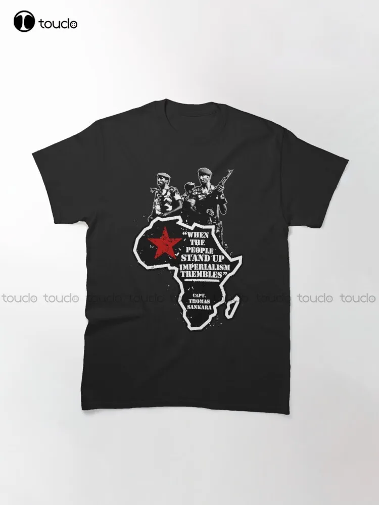 Thomas Sankara -  When The People Stand Up Imperialism Trembles Classic T-Shirt T-Shirts Fashion Creative Leisure Funny T Shirts