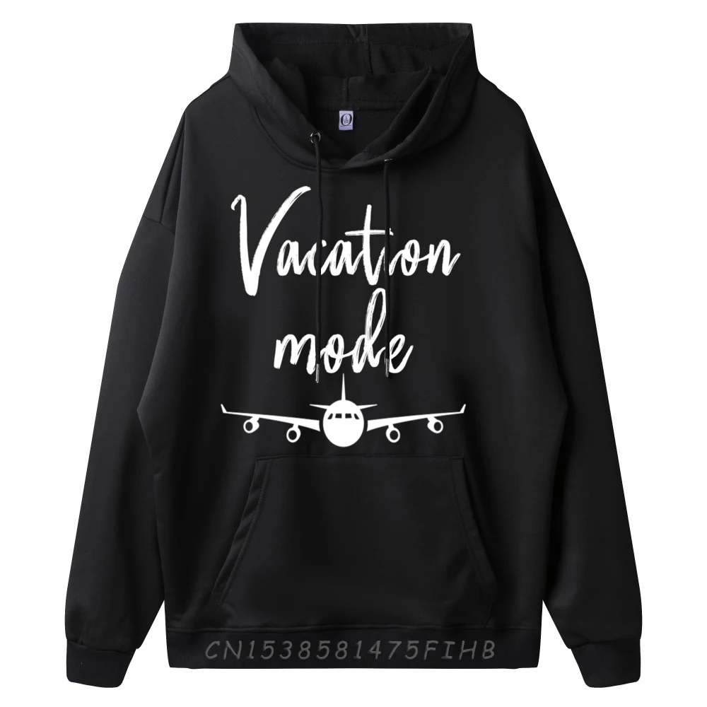 Vacation Mode Traveling Travel Adventure Funny Pullover Hoodies Women Durable And Wear-Resistant Men's Clothing Father's Day