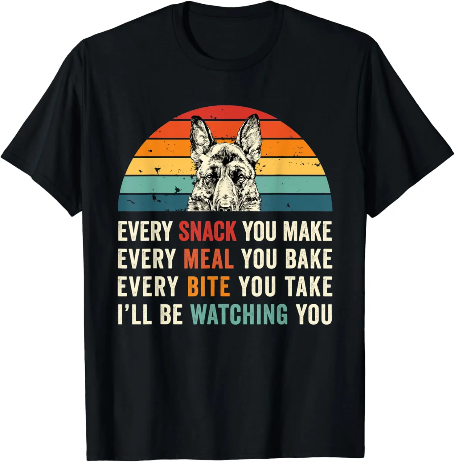 

Retro Every snack you make Every meal you bake GSD Dog Mom T-Shirt