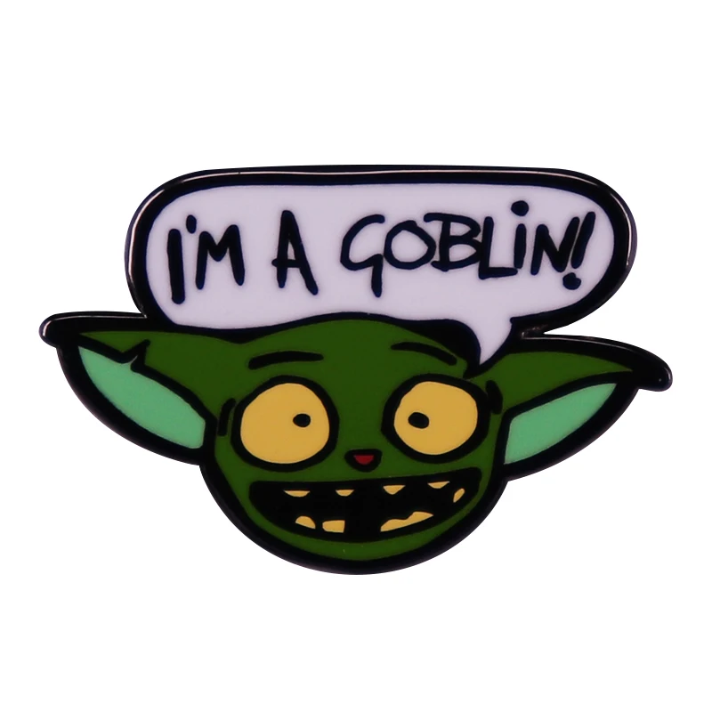 I'm A Goblin Hard Enamel Pin Cartoon Metal Badge