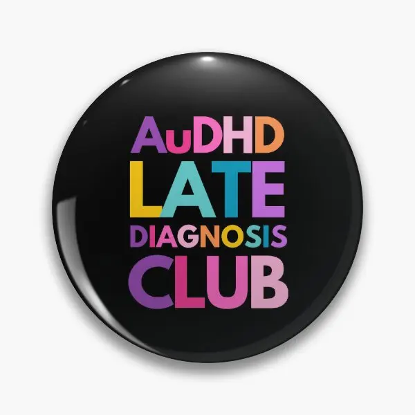 Audhd Late Diagnosis Club  Soft Button Pin Brooch Collar Badge Women Lapel Pin Gift Clothes Hat Creative Fashion Decor Cute