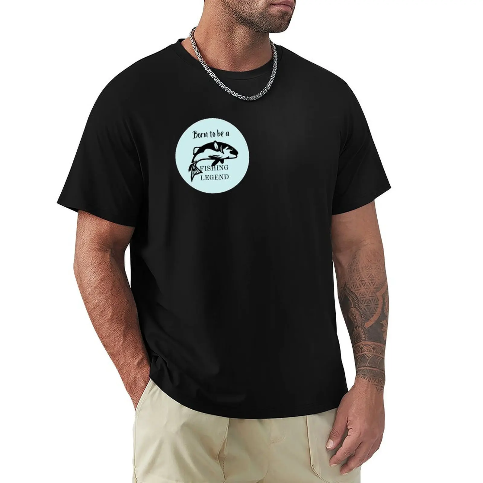 

Born to be a fishing legend T-Shirt sublime Short sleeve tee customizeds quick-drying mens graphic t-shirts hip hop