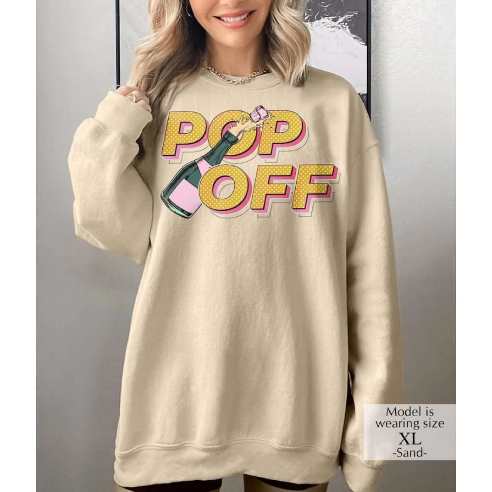 

Pop Off Sweatshirt Alcohol Drinking Champagne Bottles Shirt Friday Saturday Weekend Party Wedding Party Coquette Aesthetic Y2k