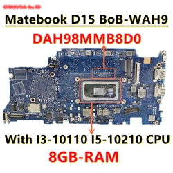 DAH98MMB8D0 For Huawei Matebook D15 BoB-WAH9P BoB-WAH9 Laptop Motherboard Wtih I3-10110 I5-10210 CPU 8GB-RAM 100% OK