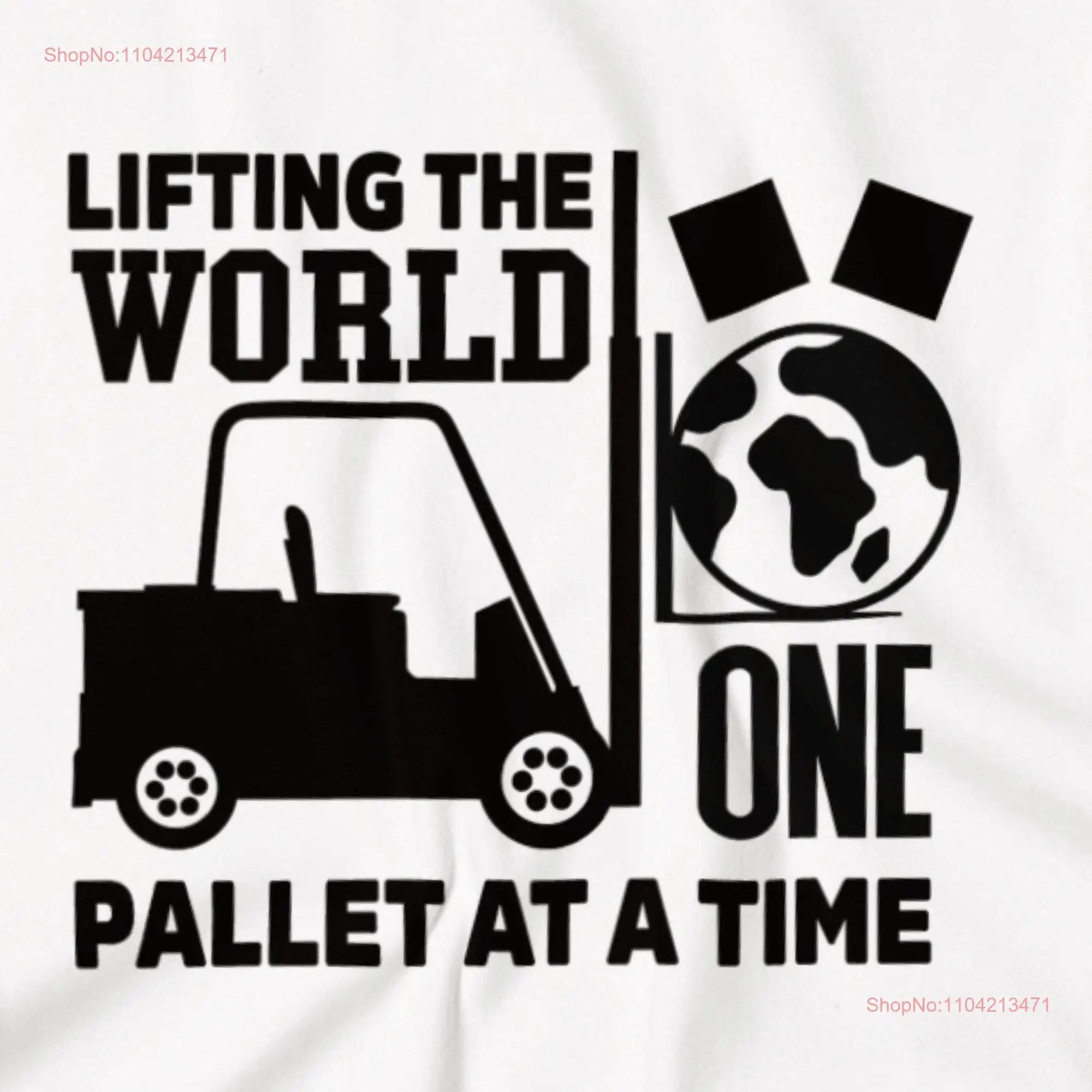 Lifting The World One Pallet At A Time Forklift T Shirt Torklift Driver for Him Funny Blue Collar Fork Lift Dad